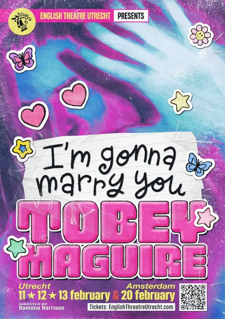 Poster for "I'm Gonna Marry You Tobey Maguire"; playing on the 11th, 12th, and 13th of February in Utrecht & the 20th of February in Amsterdam