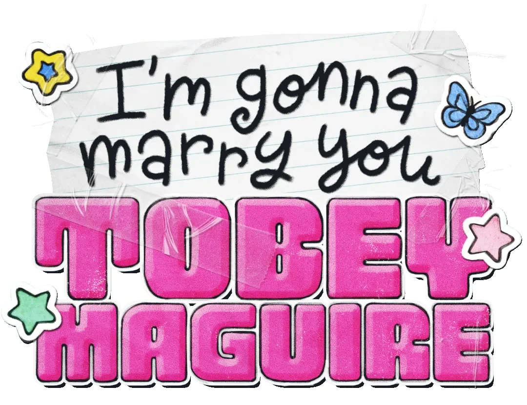 "I'm Gonna Marry You Tobey Maguire" logo