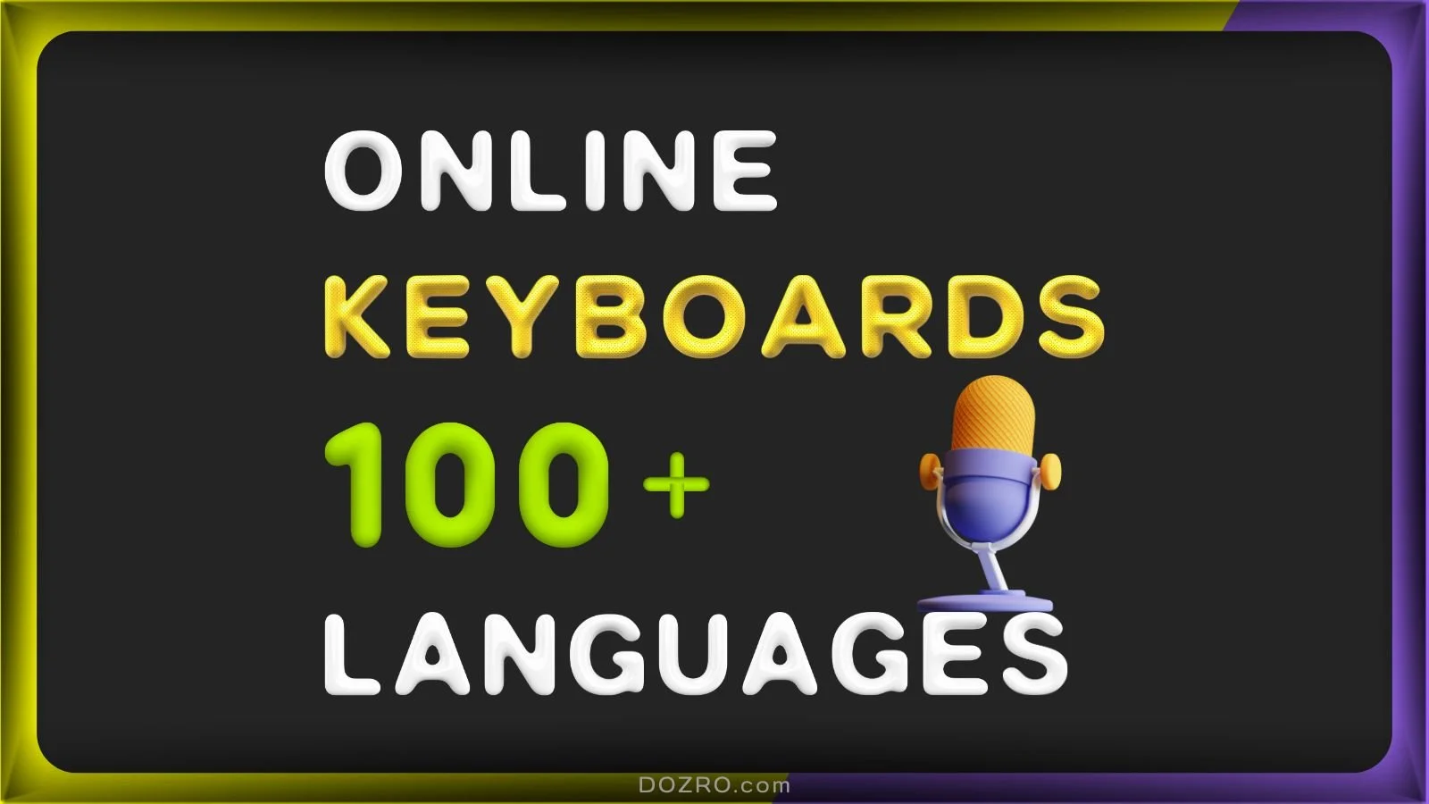 Online Keyboards for 100+ Languages: Voice Typing, Text Writing, Emoji Symbols, and Translation