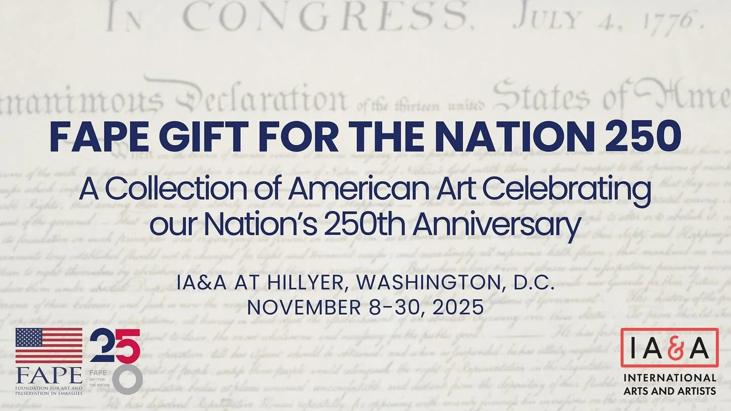 Mark your calendars! The Foundation for Art and Preservation in Embassies is pleased to announce the opening of &ldquo;FAPE GIFT FOR THE NATION 250&rdquo;, at @iaahillyer in Washington, D.C. The exhibition will be on view November 8 &ndash; 30 and wa