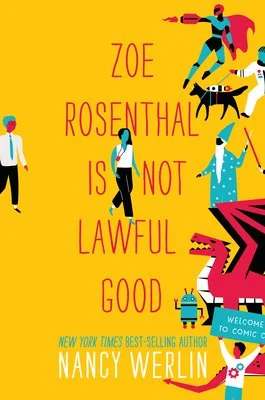 The cover of Zoe Rosenthal is Not Lawful Good by Nancy Werlin