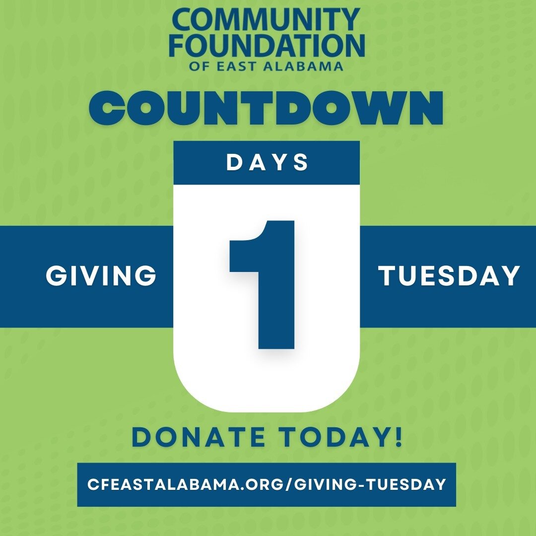 TOMORROW is the big day! GivingTuesday, the global day of giving, commences tomorrow, November 28th! We at the Community Foundation of East Alabama hope that you will consider supporting us in our effort to build our resources for 2024! Any donation 