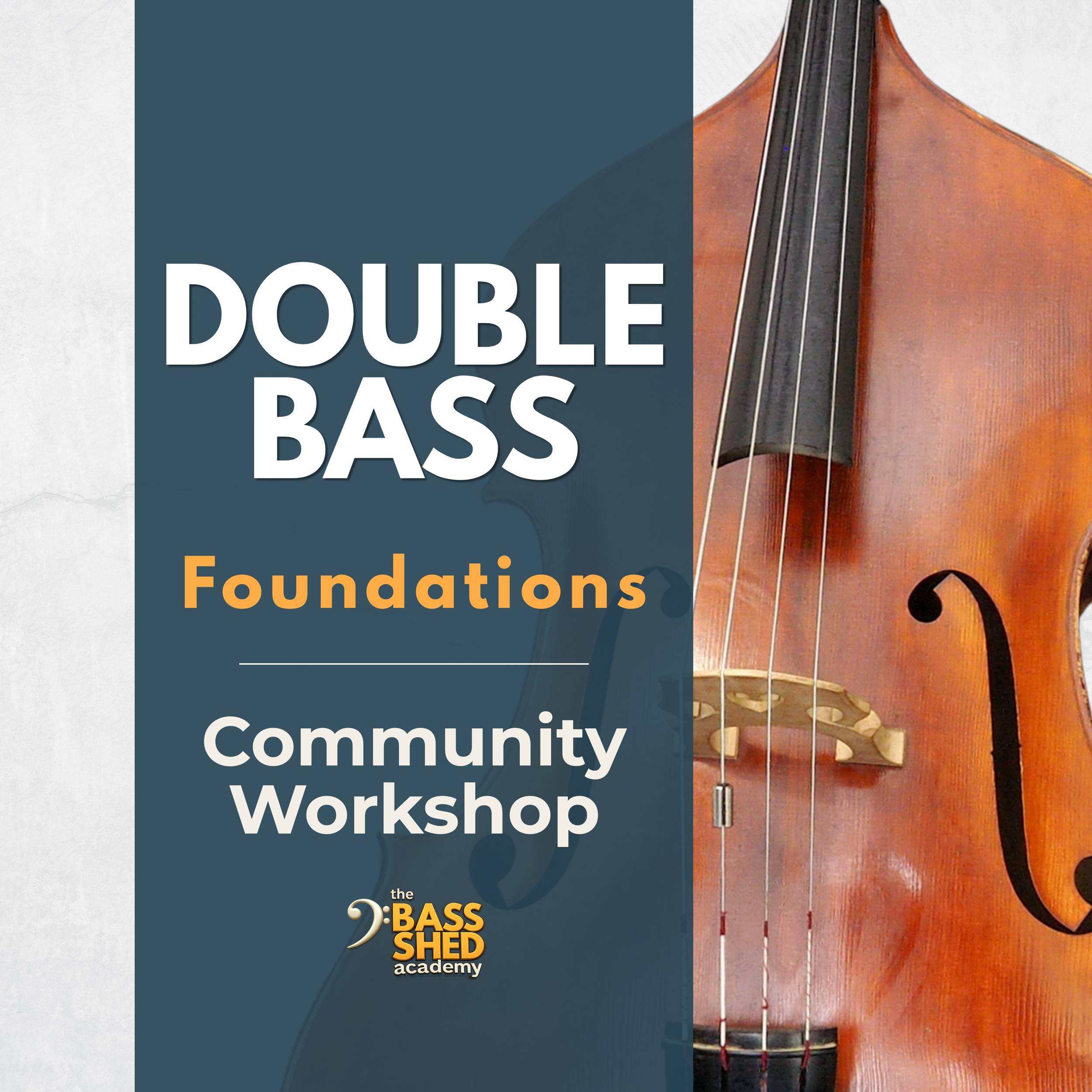 Poster for The Bass Shed Academy Double Bass Community Workshop, a pay-what-you-want beginner-friendly upright bass class focused on technique, timing, tone, and foundational musicianship.