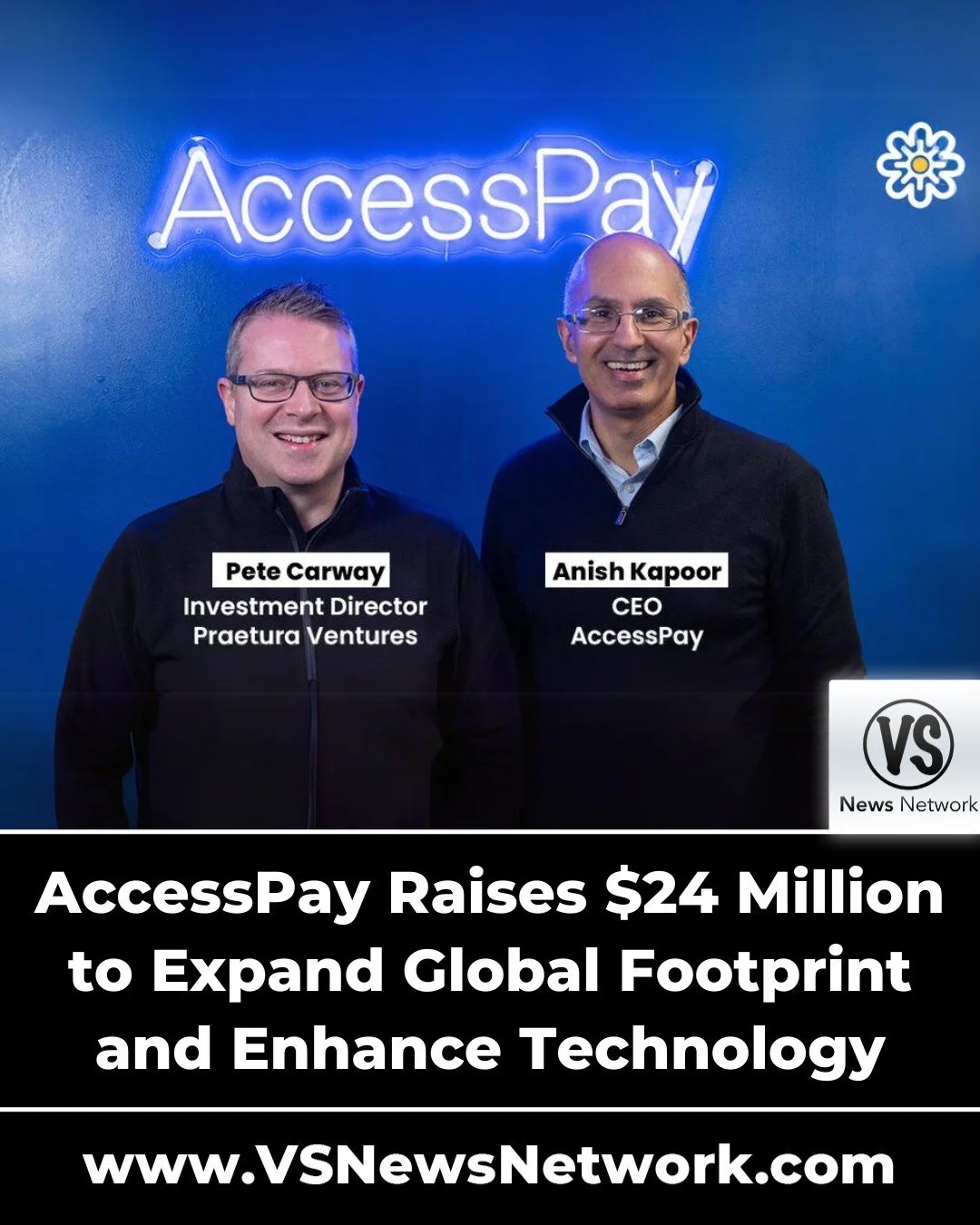 AccessPay Raises $24 Million to Expand Global Footprint and Enhance Technology

READ NOW: www.VSNewsNetwork.com/newsroom

Follow #VSNewsNetwork on X @vsnewsnetwork

#InvestorRelations #Capital #VentureCapital #Finance #FinanceNews #News #Media #Commu