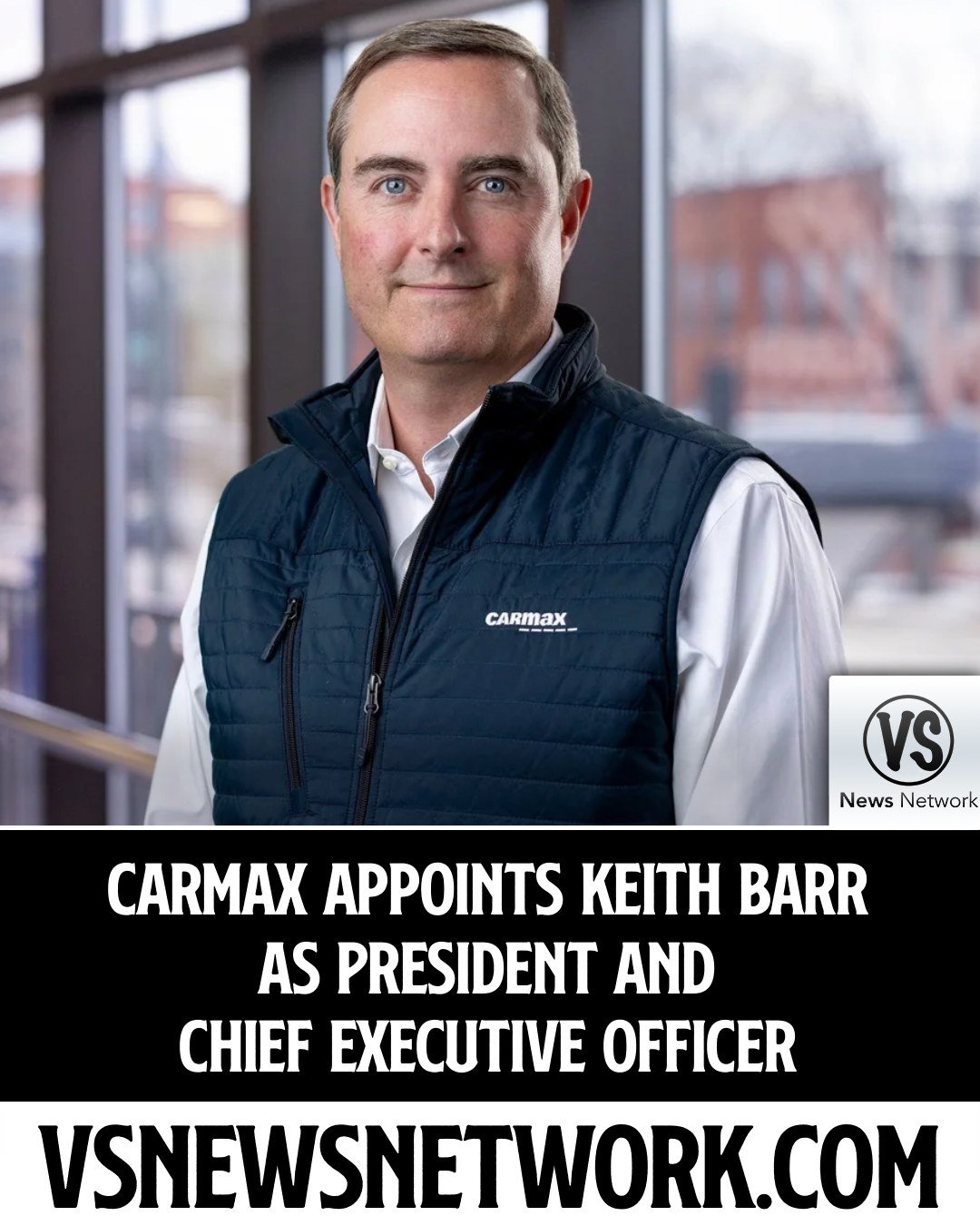 CarMax Appoints Keith Barr as President and Chief Executive Officer

#CarMax #KeithBarr #AutomotiveIndustry #ExecutiveLeadership #CEOAppointments