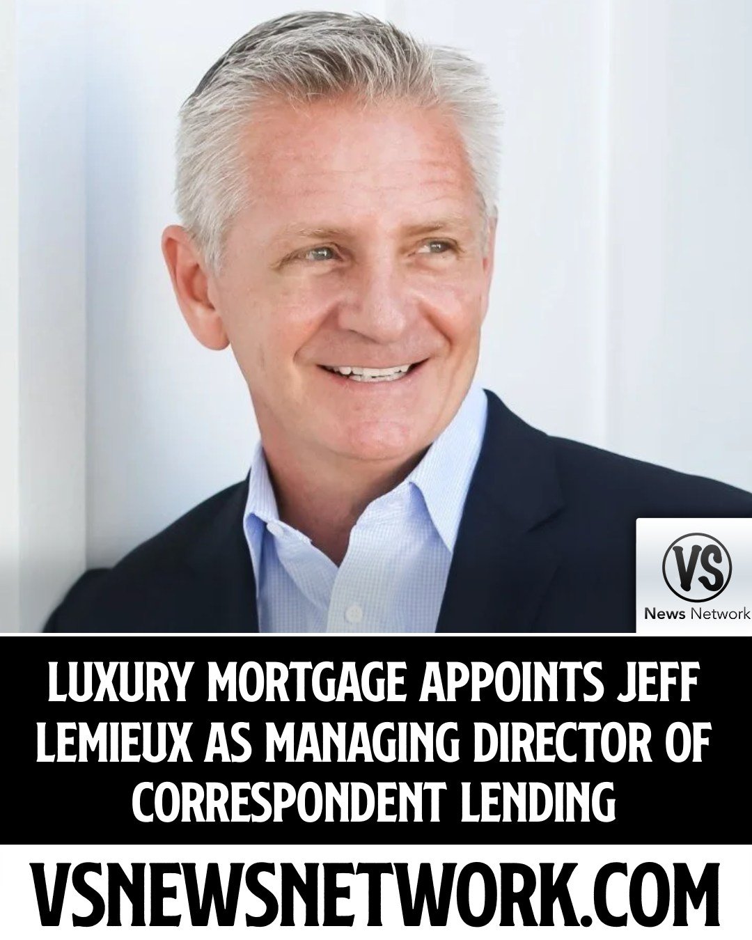 Luxury Mortgage Appoints Jeff Lemieux as Managing Director of Correspondent Lending, Expands Executive Team

#LuxuryMortgage #JeffLemieux #MortgageIndustry #FinancialServices #ExecutiveAppointments