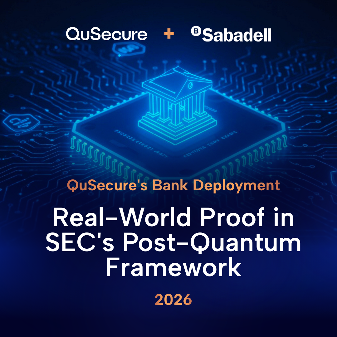QuSecure Banking Deployment Cited in Proposed SEC Post-Quantum Financial Infrastructure Framework