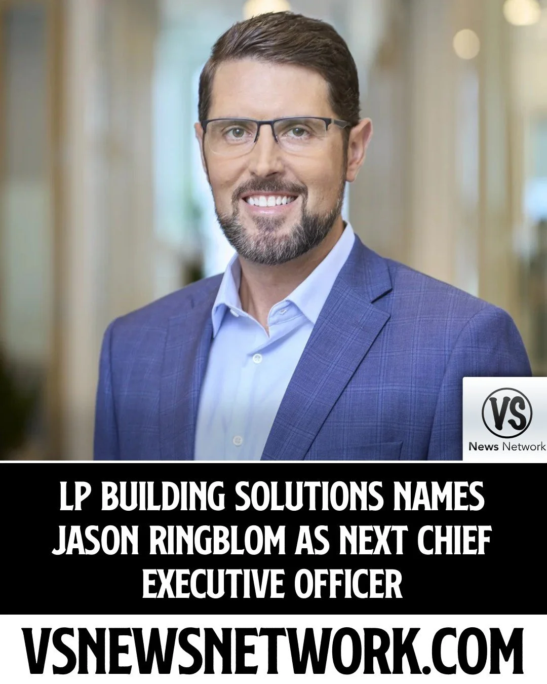 LP Building Solutions Names Jason Ringblom as Next Chief Executive Officer

#LPBuildingSolutions #JasonRingblom #BuildingMaterials #ConstructionIndustry #CEOAppointments