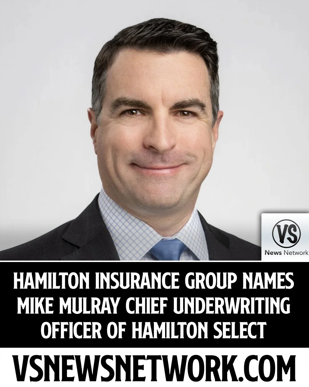 Hamilton Insurance Group Names Mike Mulray Chief Underwriting Officer of Hamilton Select

#HamiltonInsuranceGroup #MikeMulray #InsuranceIndustry #Underwriting #ExecutiveAppointments
