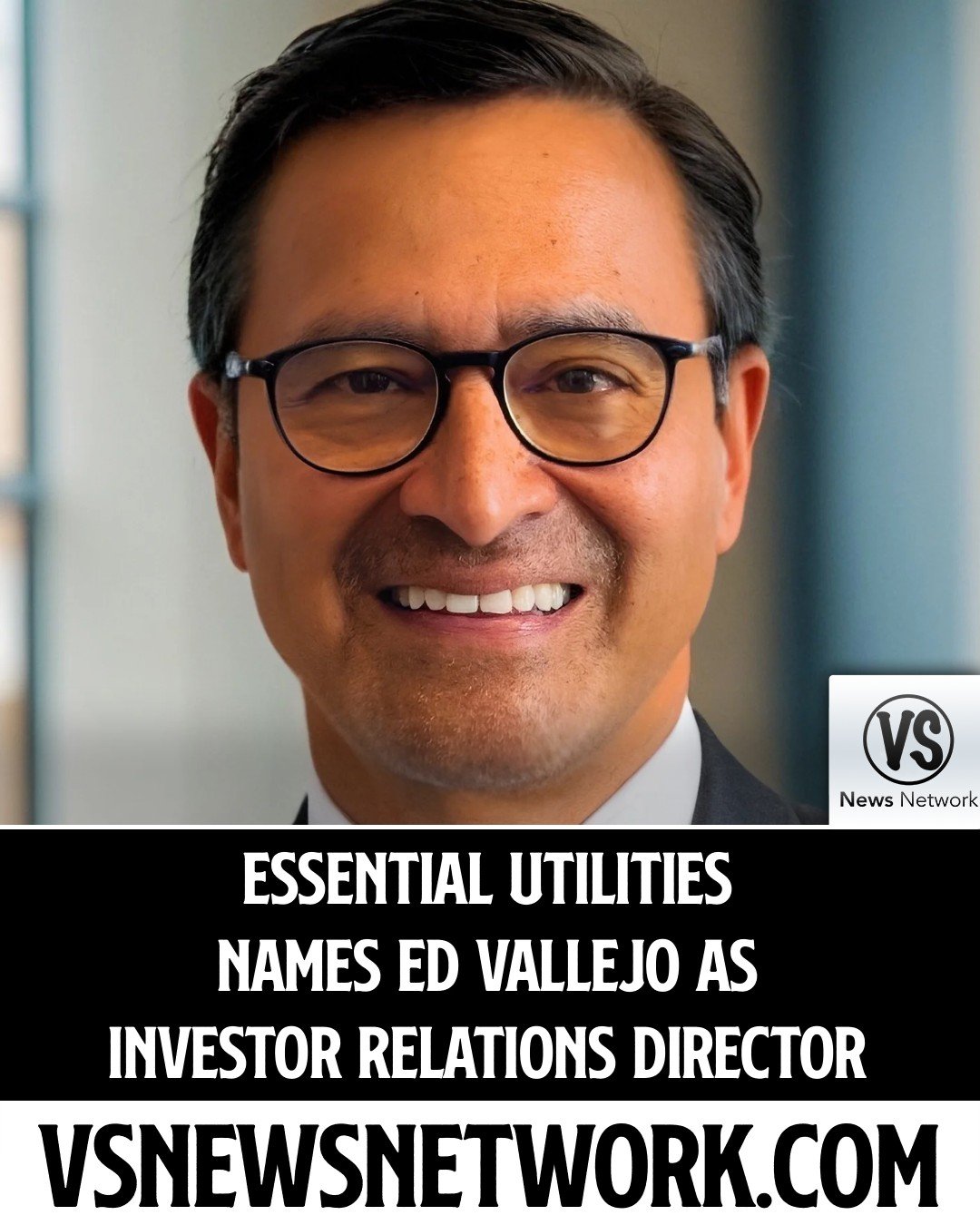 Essential Utilities Names Ed Vallejo as Investor Relations Director

#EssentialUtilities #EdVallejo #UtilitiesIndustry #InvestorRelations #ExecutiveAppointments