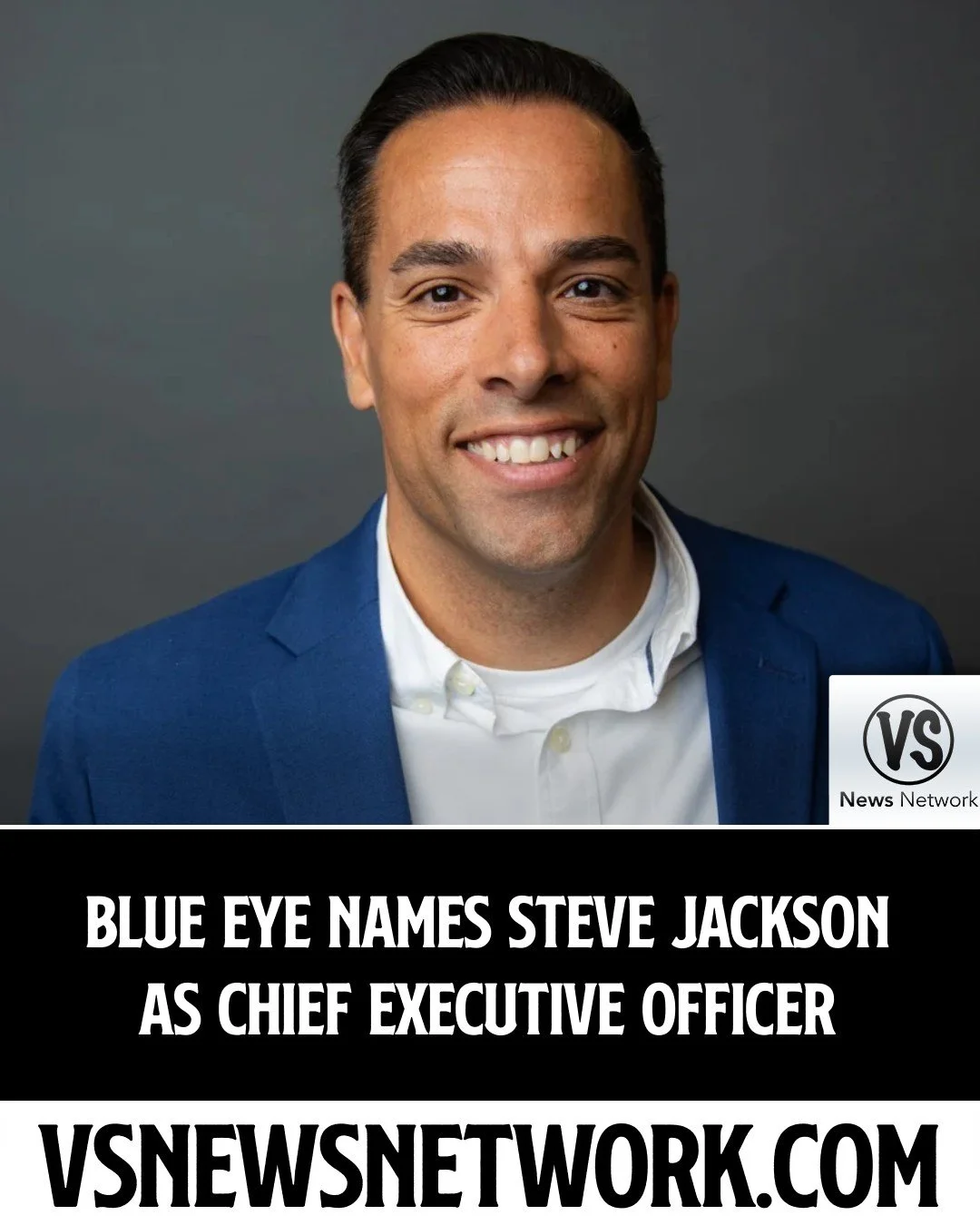 Blue Eye Names Steve Jackson as Chief Executive Officer

#BlueEye #SteveJackson #BusinessLeadership #ExecutiveAppointments #CEOAppointments