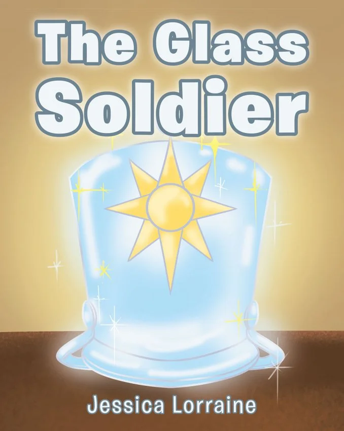 Author Jessica Lorraine's Latest Release, "The Glass Soldier," Encourages Readers to Embrace Life's Challenges