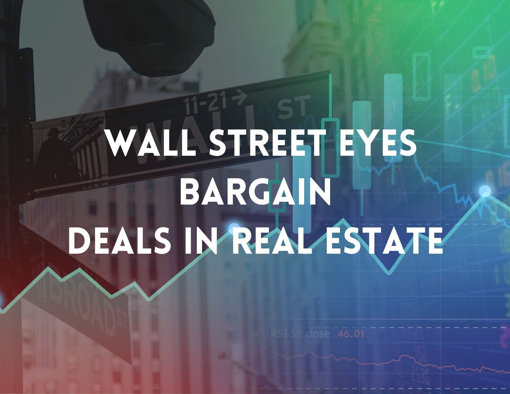 Wall Street Eyes Bargain Deals in Real Estate 