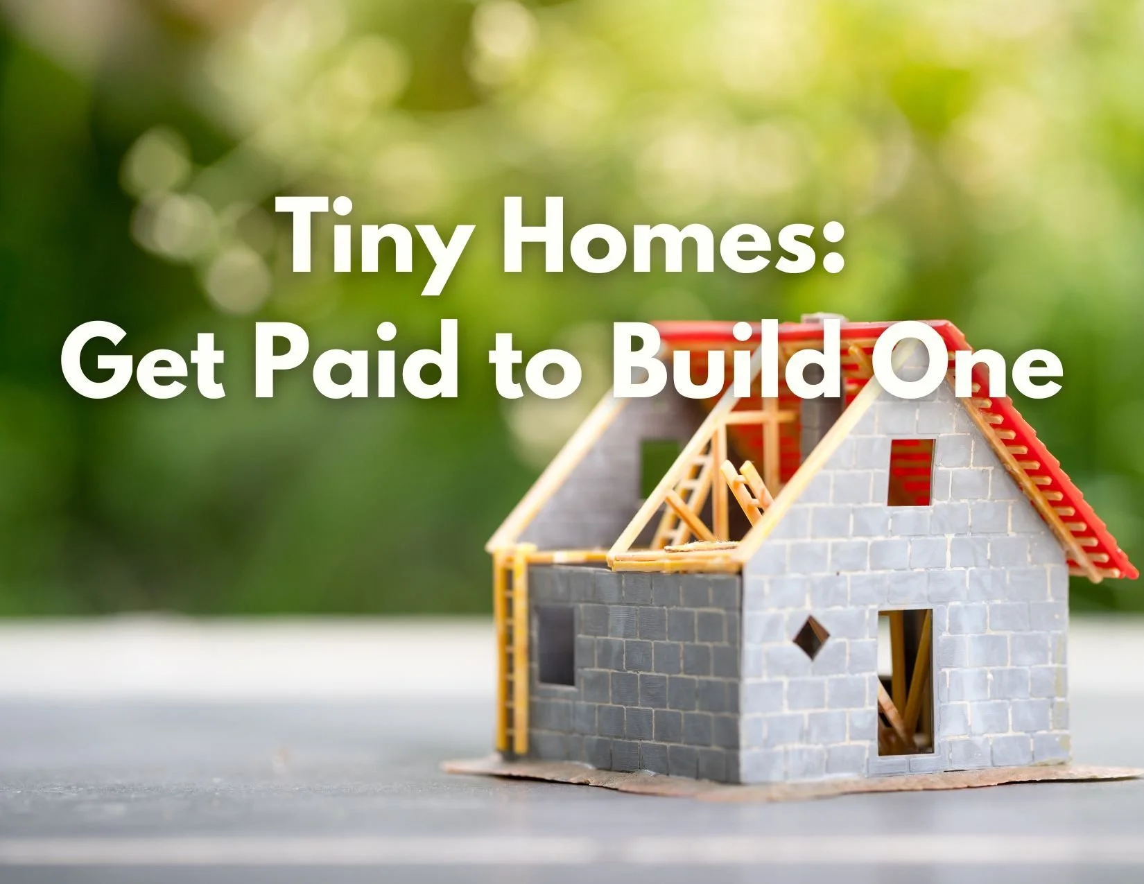 Backyard Tiny Homes: Get Paid to Build One