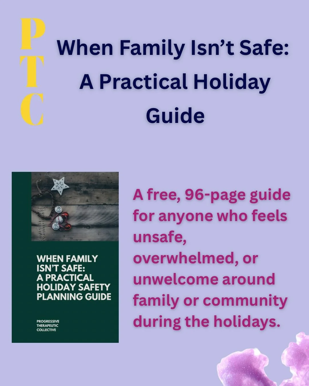 We&rsquo;ve created a free, 96-page guide:

When Family Isn&rsquo;t Safe

This is written for anyone who feels unsafe, overwhelmed, or unwelcome around family or community during the holidays. 

It&rsquo;s intersectional, trauma-informed, ND-affirmin