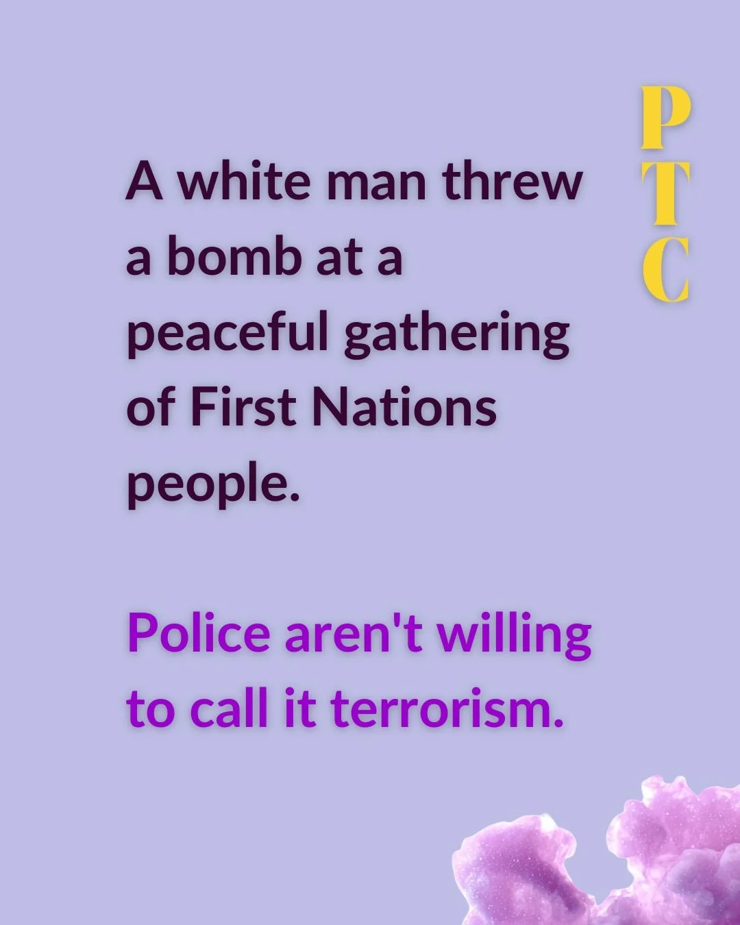 We&rsquo;re not neutral on this.

On Sunday, a white man threw a homemade bomb into a crowd of 2,500 First Nations people and allies at an Invasion Day rally in Boorloo/Perth. The device was packed with ball bearings, nails, and explosive chemicals. 
