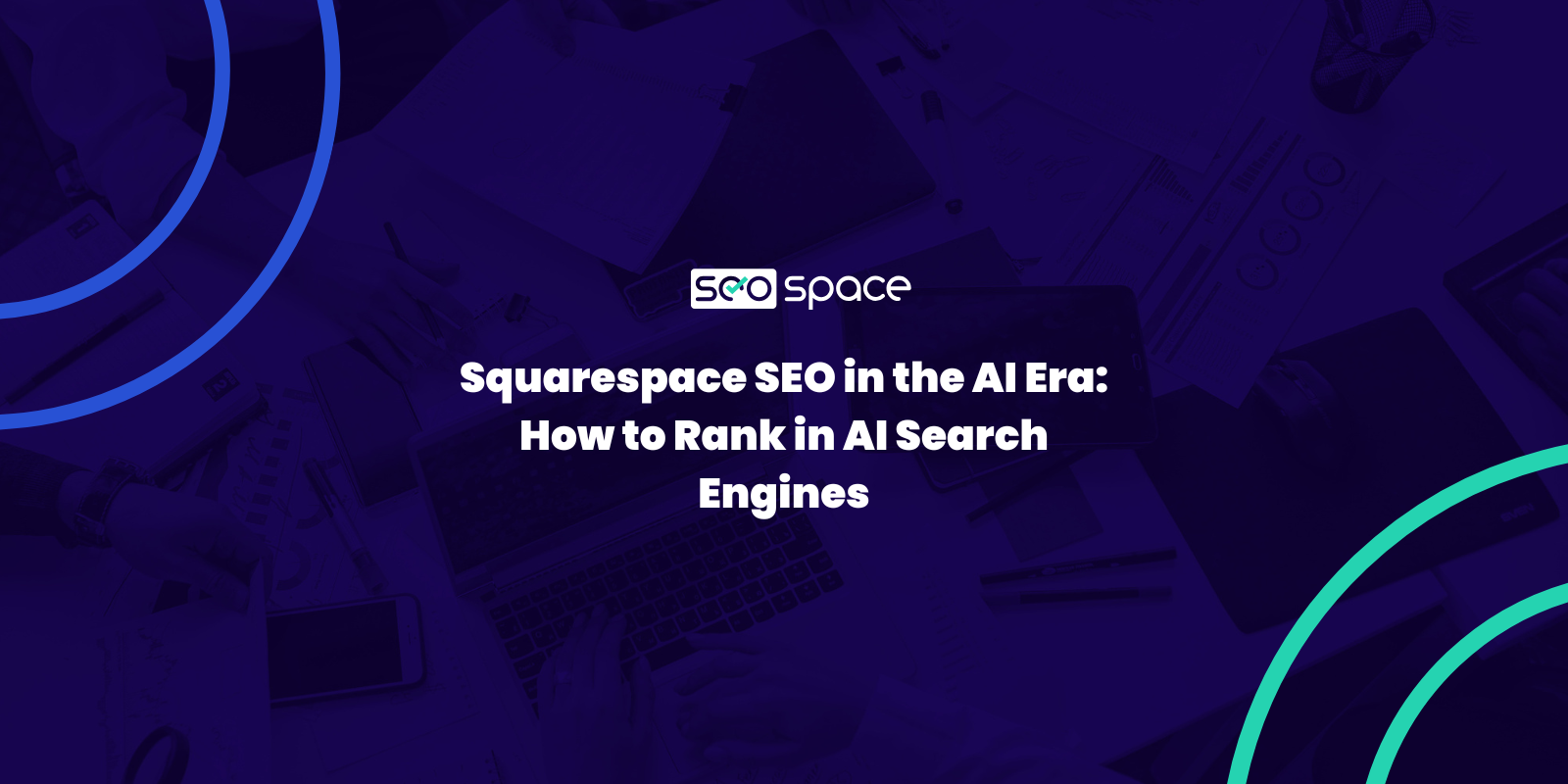 Squarespace SEO in the AI Era: How to Rank in AI Search Engines