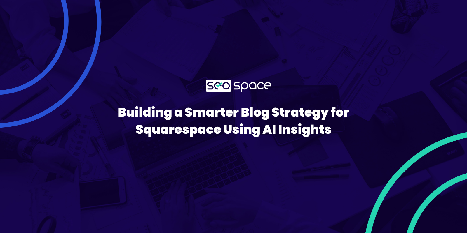 Building a Smarter Blog Strategy for Squarespace Using AI Insights