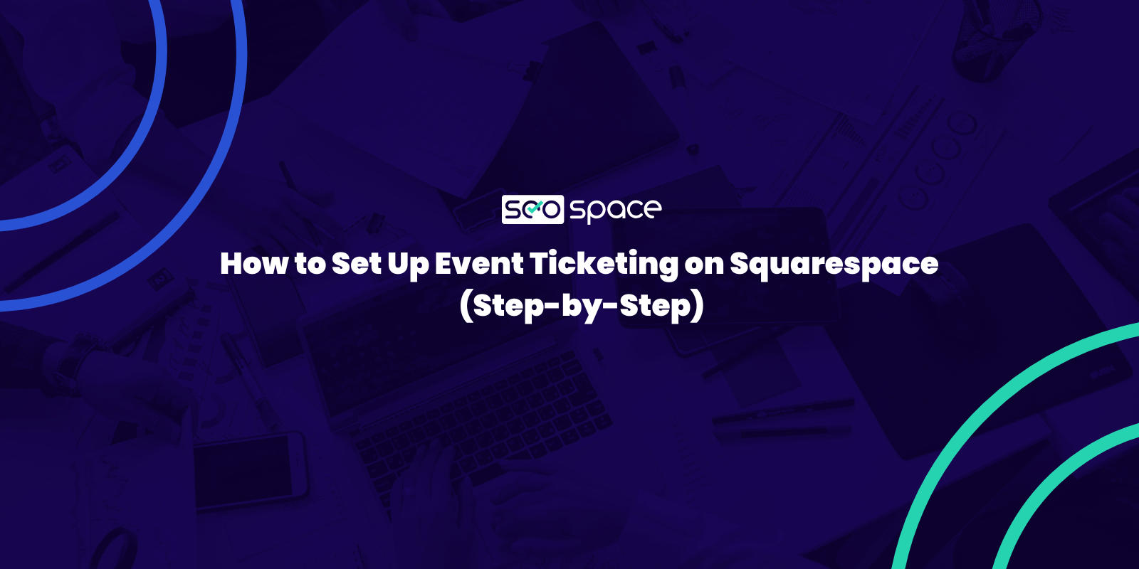 How to Set Up Event Ticketing on Squarespace (Step-by-Step)