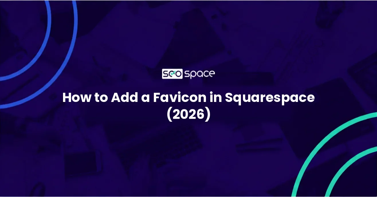 How to Add &amp; Change a Squarespace Favicon (2026, 4 Steps)