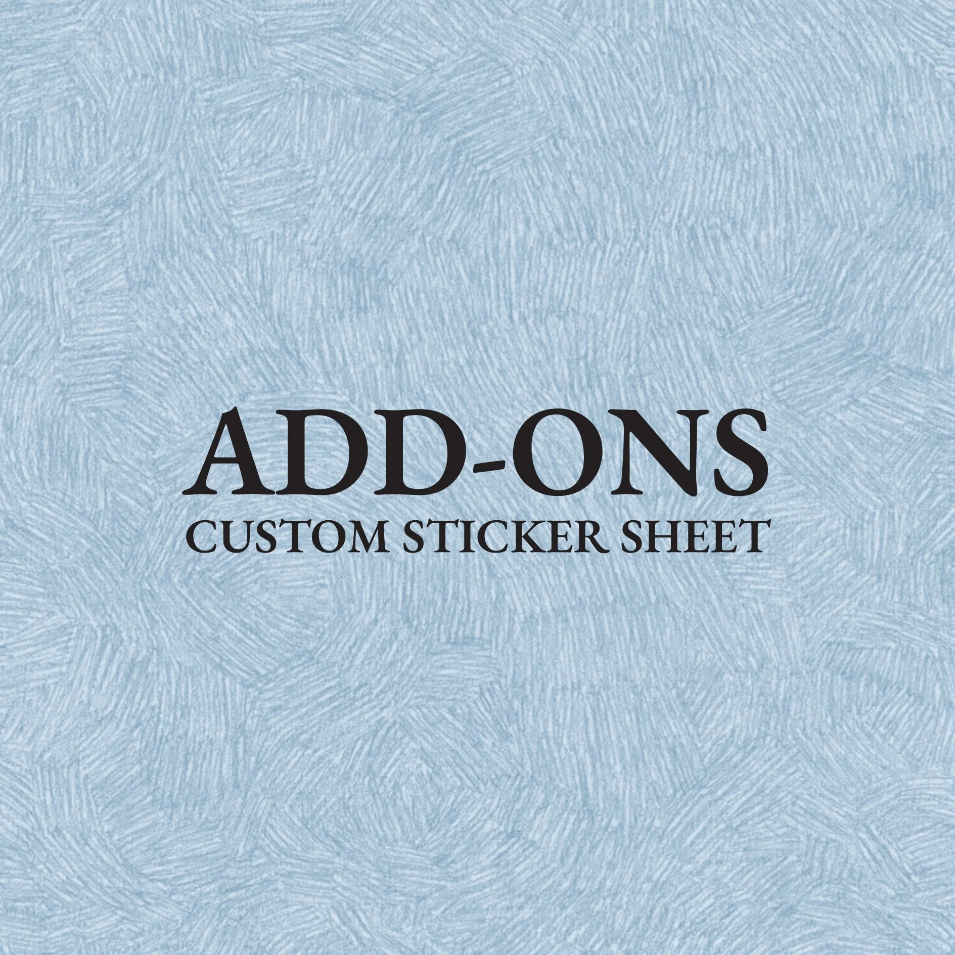 Add-ons For Custom Sticker Sheet Service