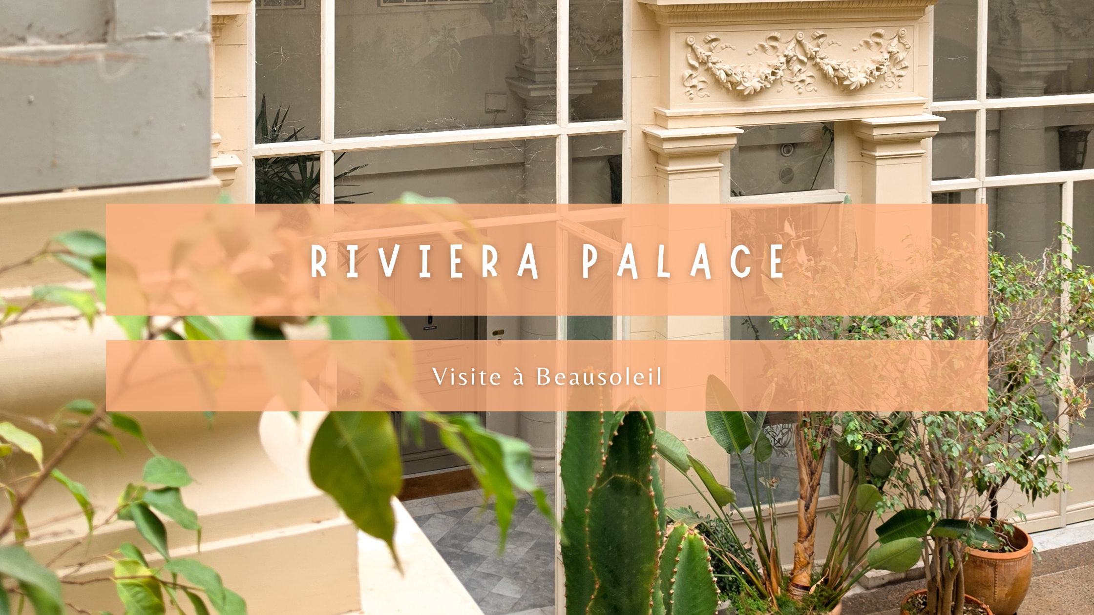 Visite du Riviera Palace et du Village Charlot