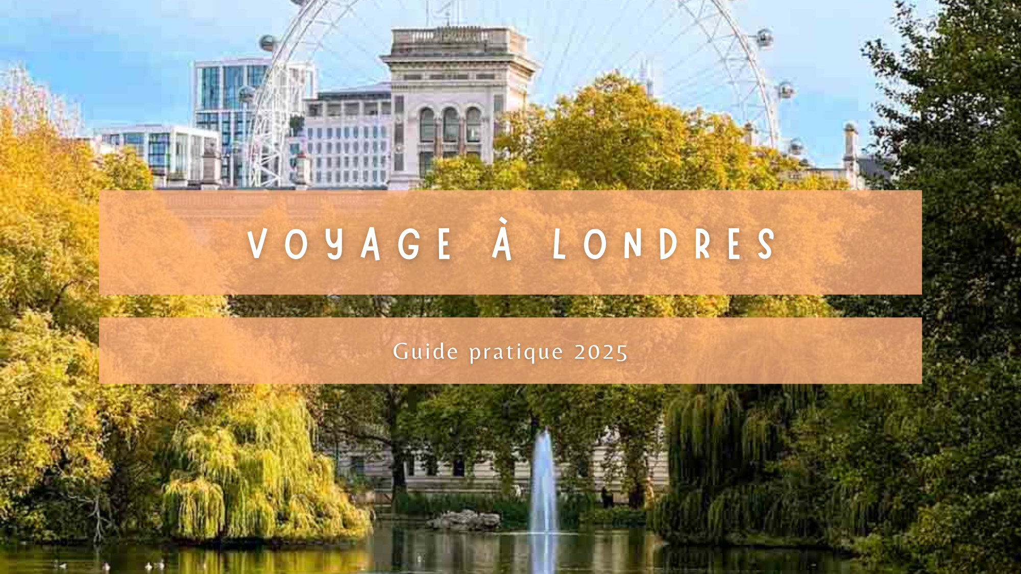 Voyage à Londres : mon guide pratique 