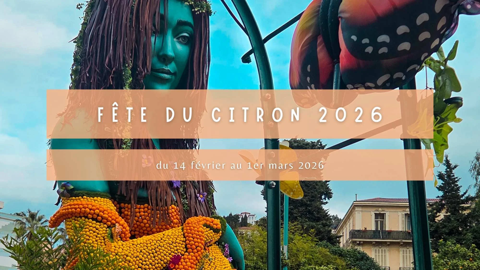 Fête du Citron 2026 à Menton – Merveilles du Vivant&nbsp;