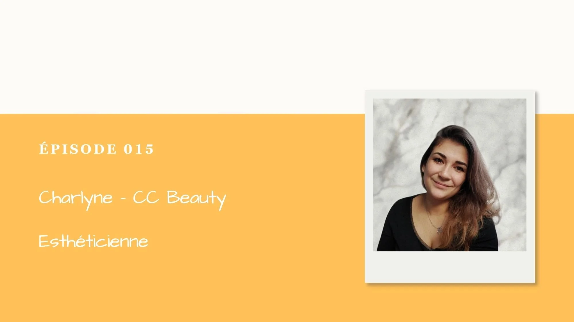 Podcast Menton Inspire #015 : Charlyne, CC Beauty, esthéticienne à Menton