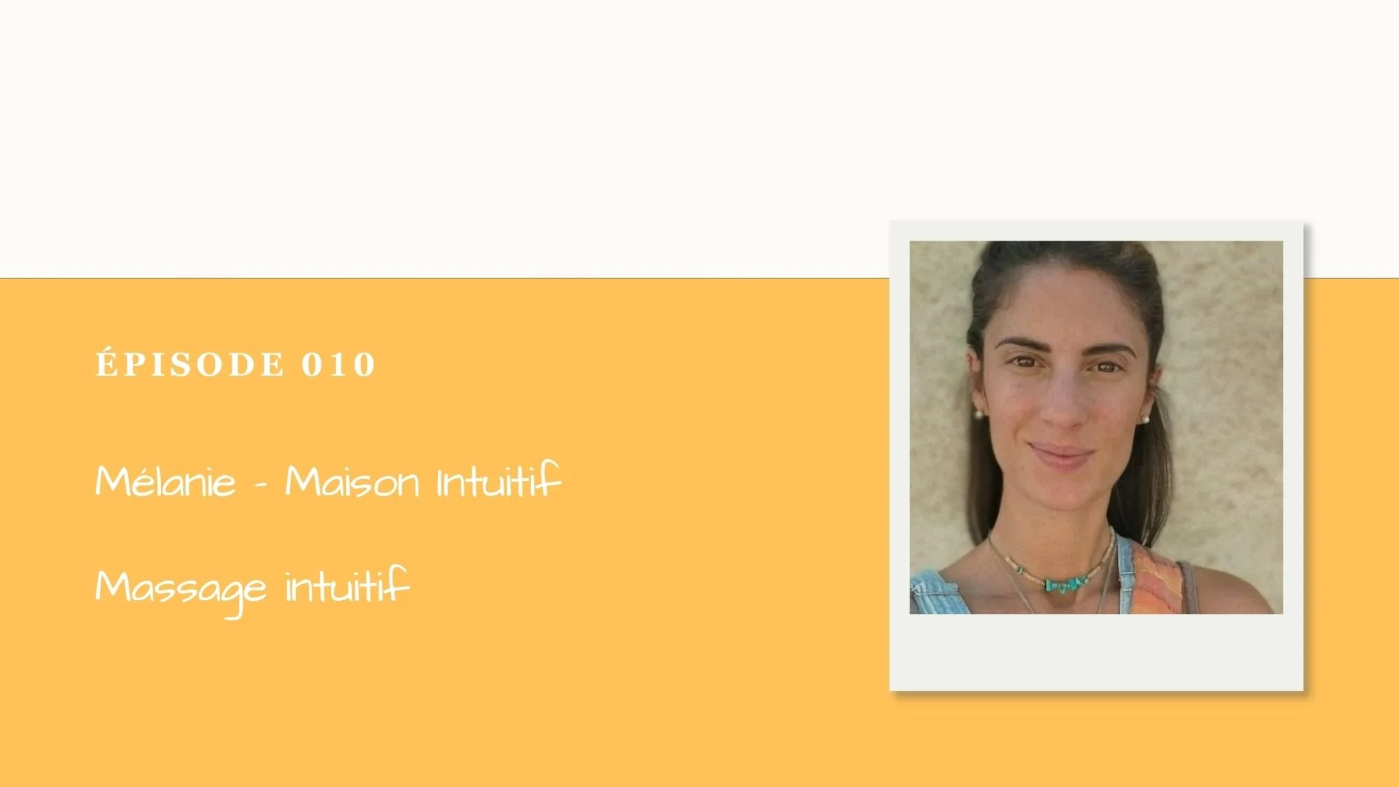 Podcast Menton Inspire #010 : Mélanie, Massage Intuitif, masseuse holistique à Menton