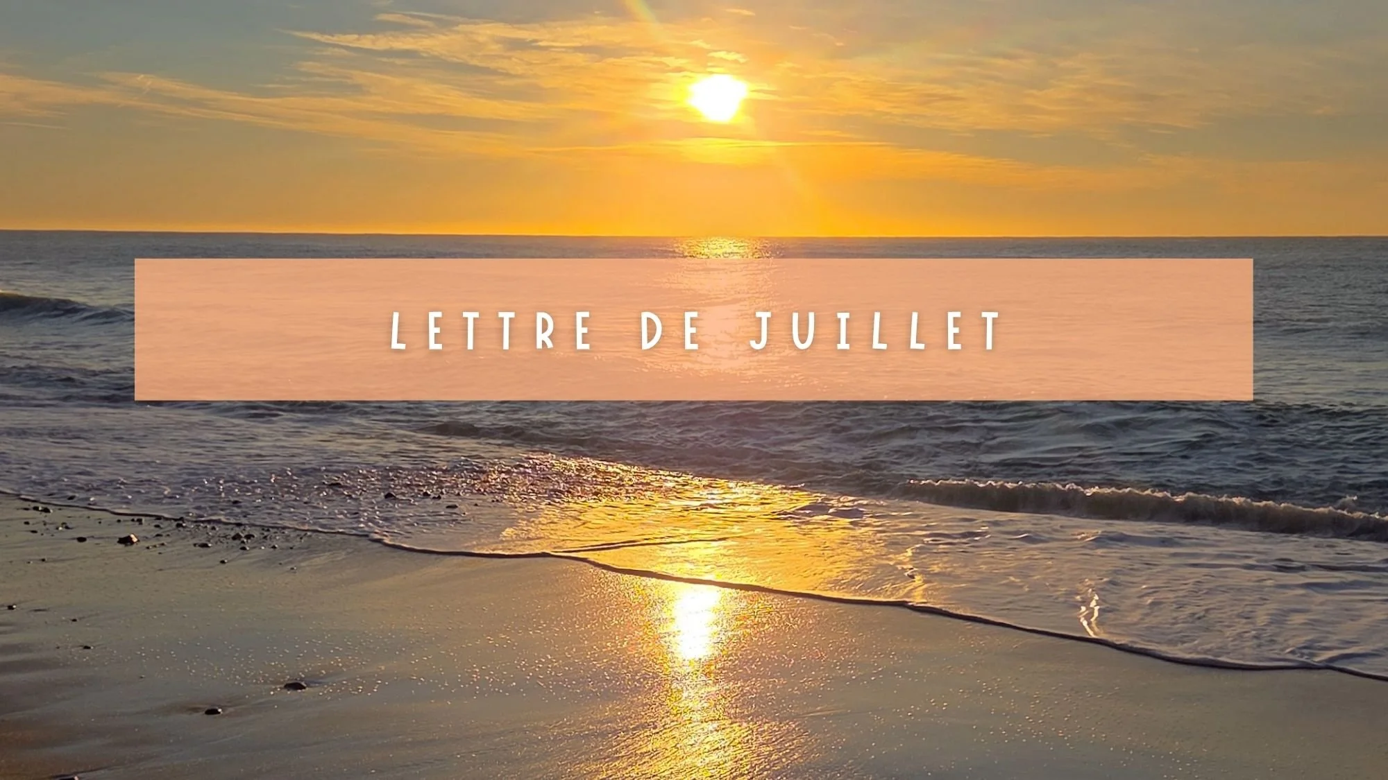 Lettre de juillet