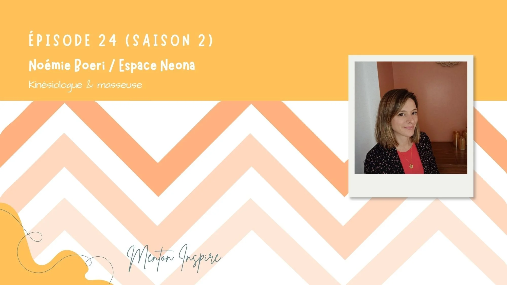 Podcast Menton Inspire #24 : Noémie Boeri, Espace Néona, Kinésiologue &amp; masseuse à Menton
