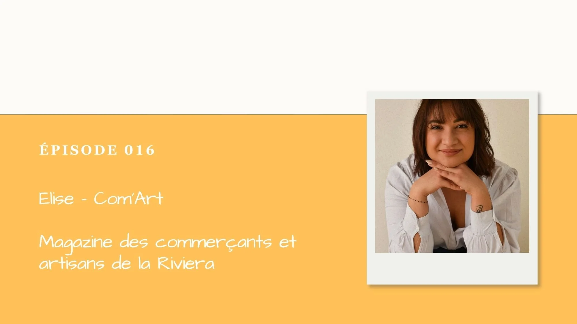 Podcast Menton Inspire #016 : Elise, magazine Com’Art  à Menton
