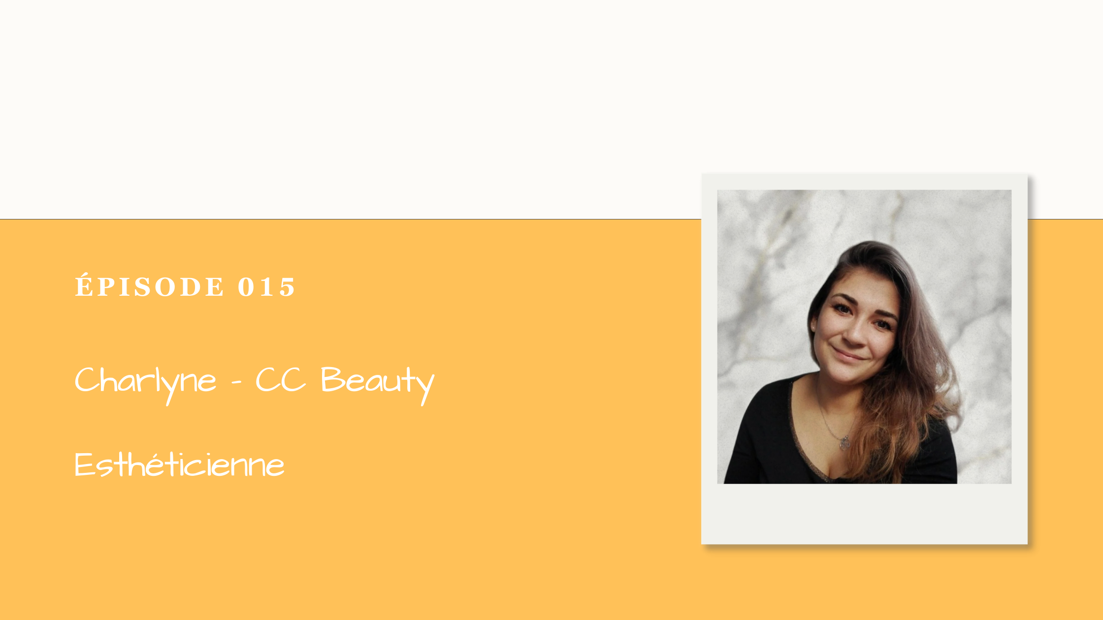 #015 Charlyne (CCBeauty) - esthéticienne