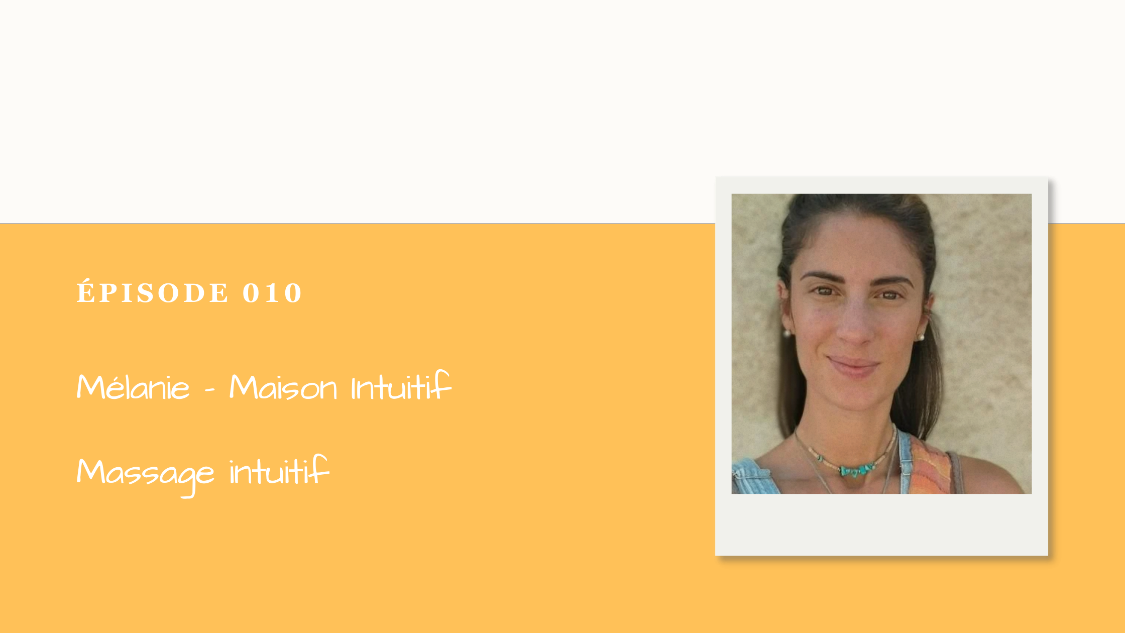 #010 Mélanie - Massage Intuitif