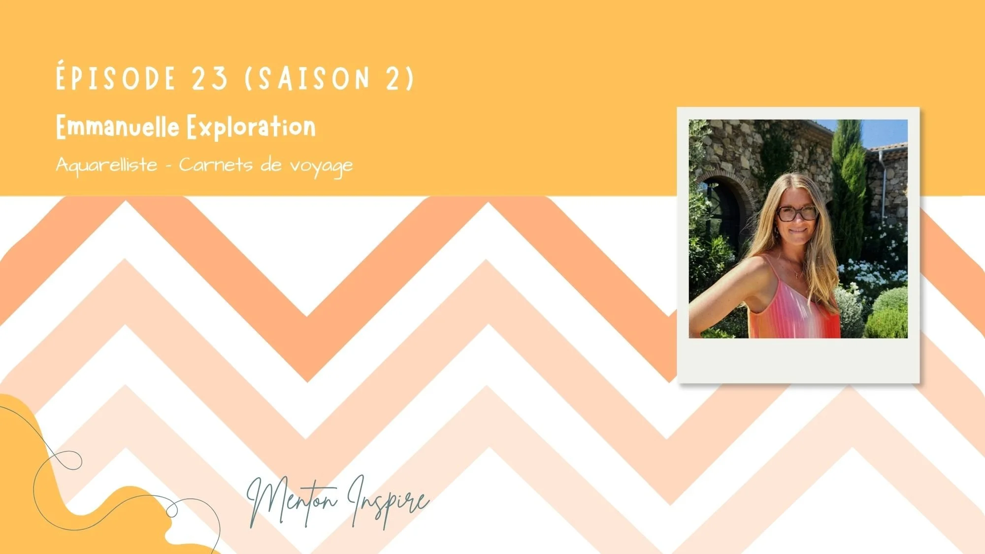 Podcast Menton Inspire #23 : Emmanuelle Exploration, Aquarelliste à Menton