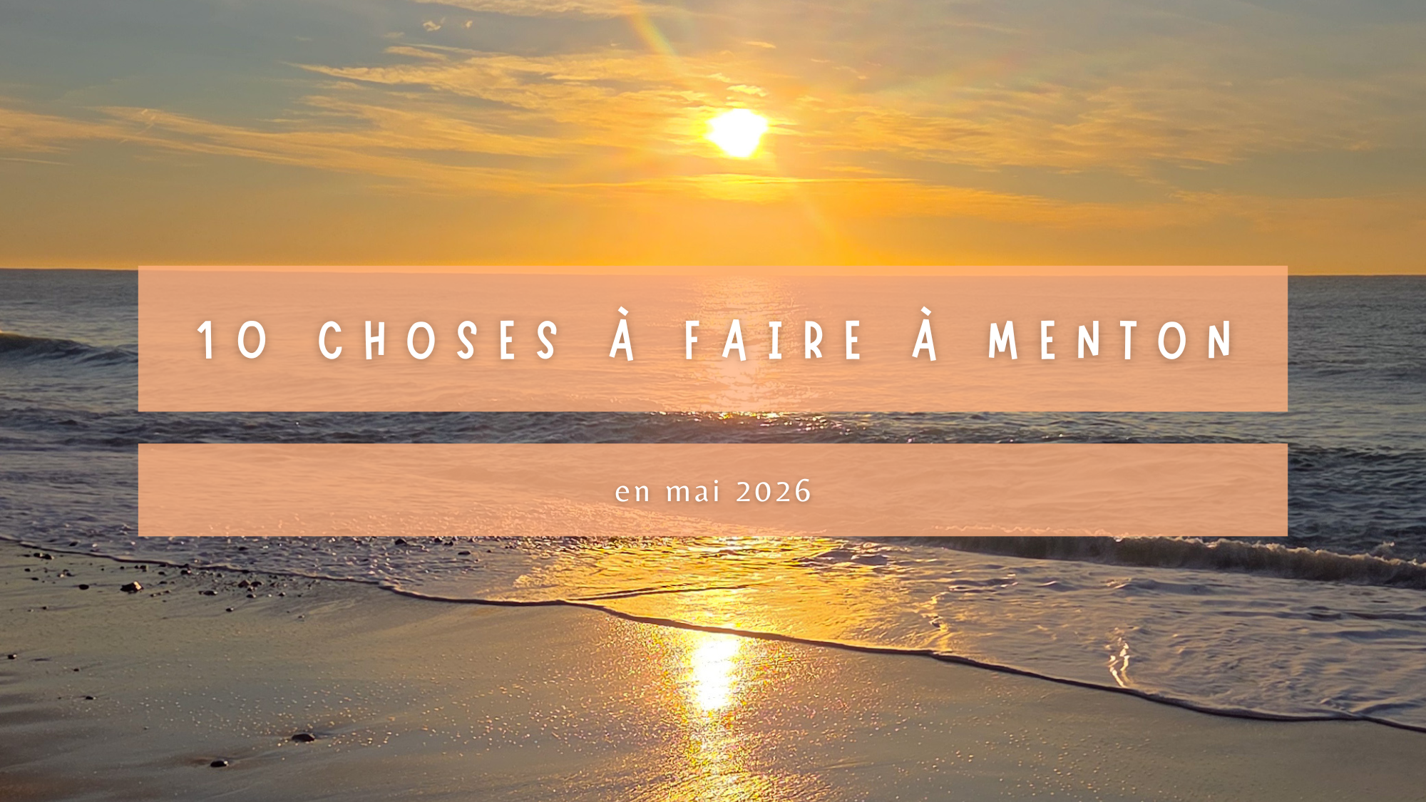 10 choses à faire à Menton en mai 2026 