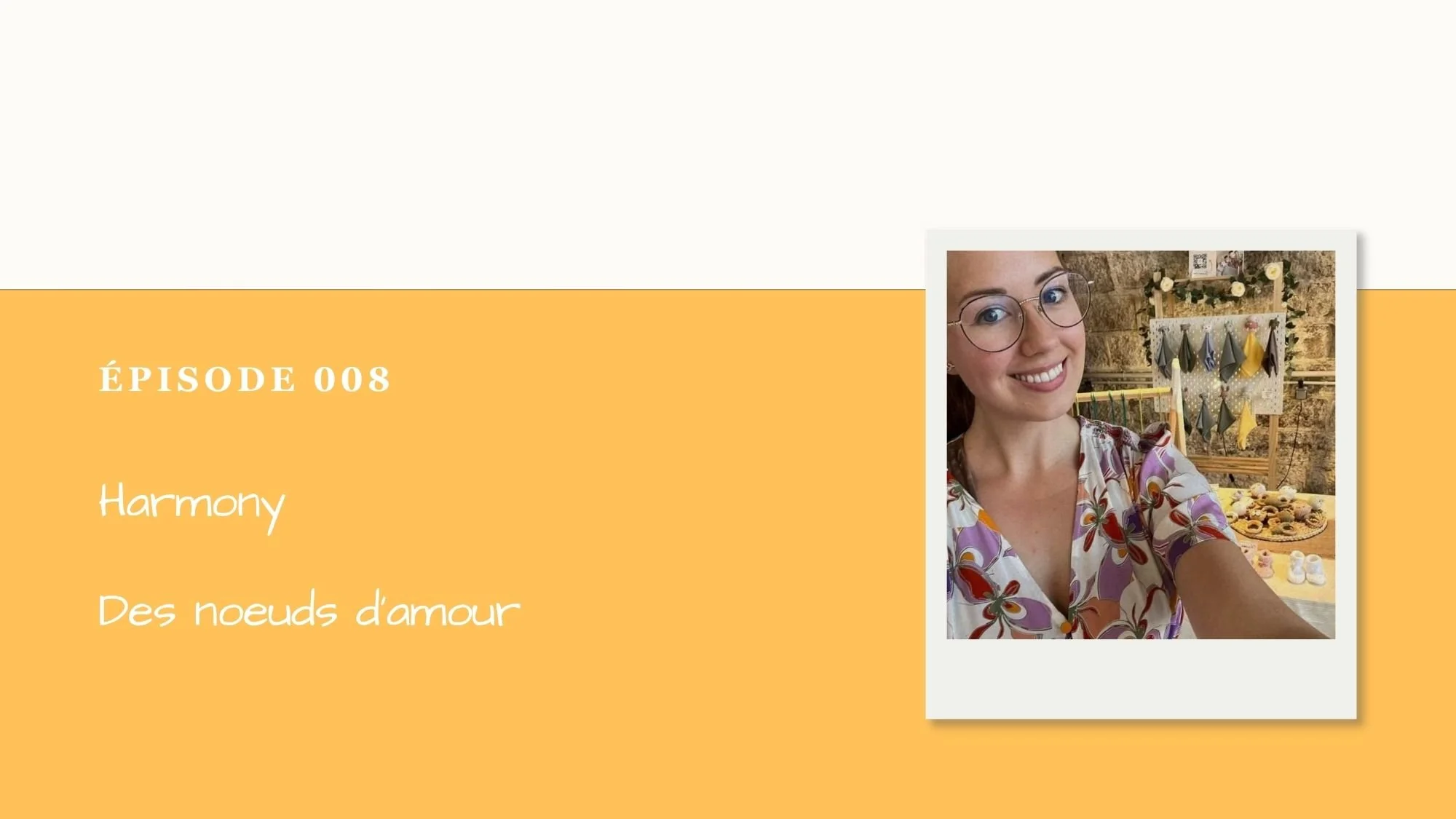 Podcast Menton Inspire #008 Harmony : Des nœuds d’amour, créatrice à Carnolès