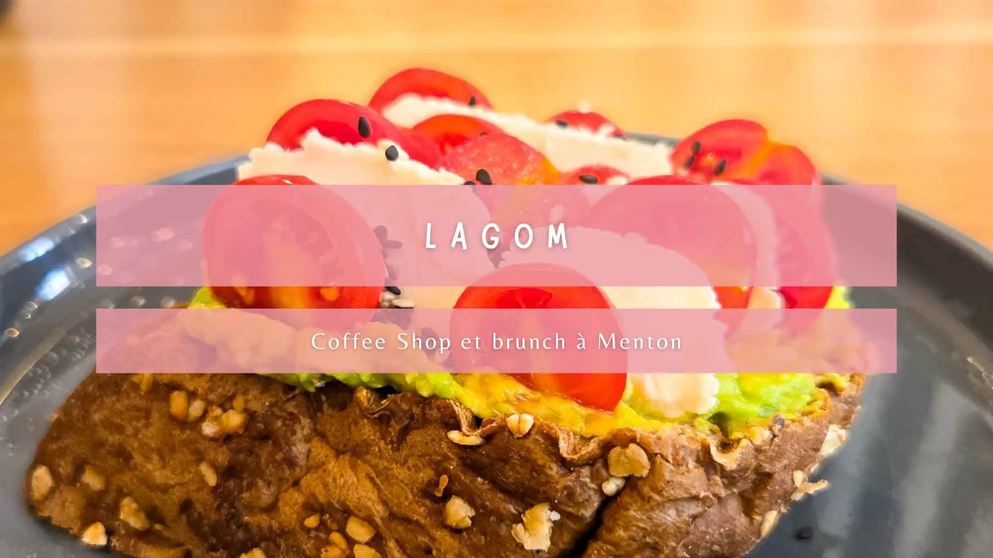Lagom : coffee shop et brunch à Menton