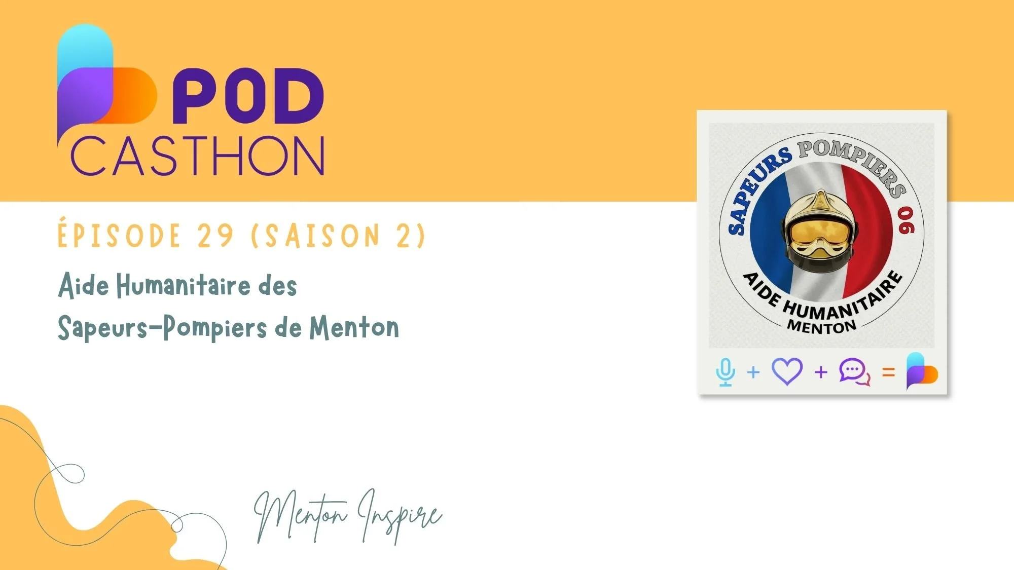 Podcast Menton Inspire #29 : Aide Humanitaire des Sapeurs-Pompiers de Menton