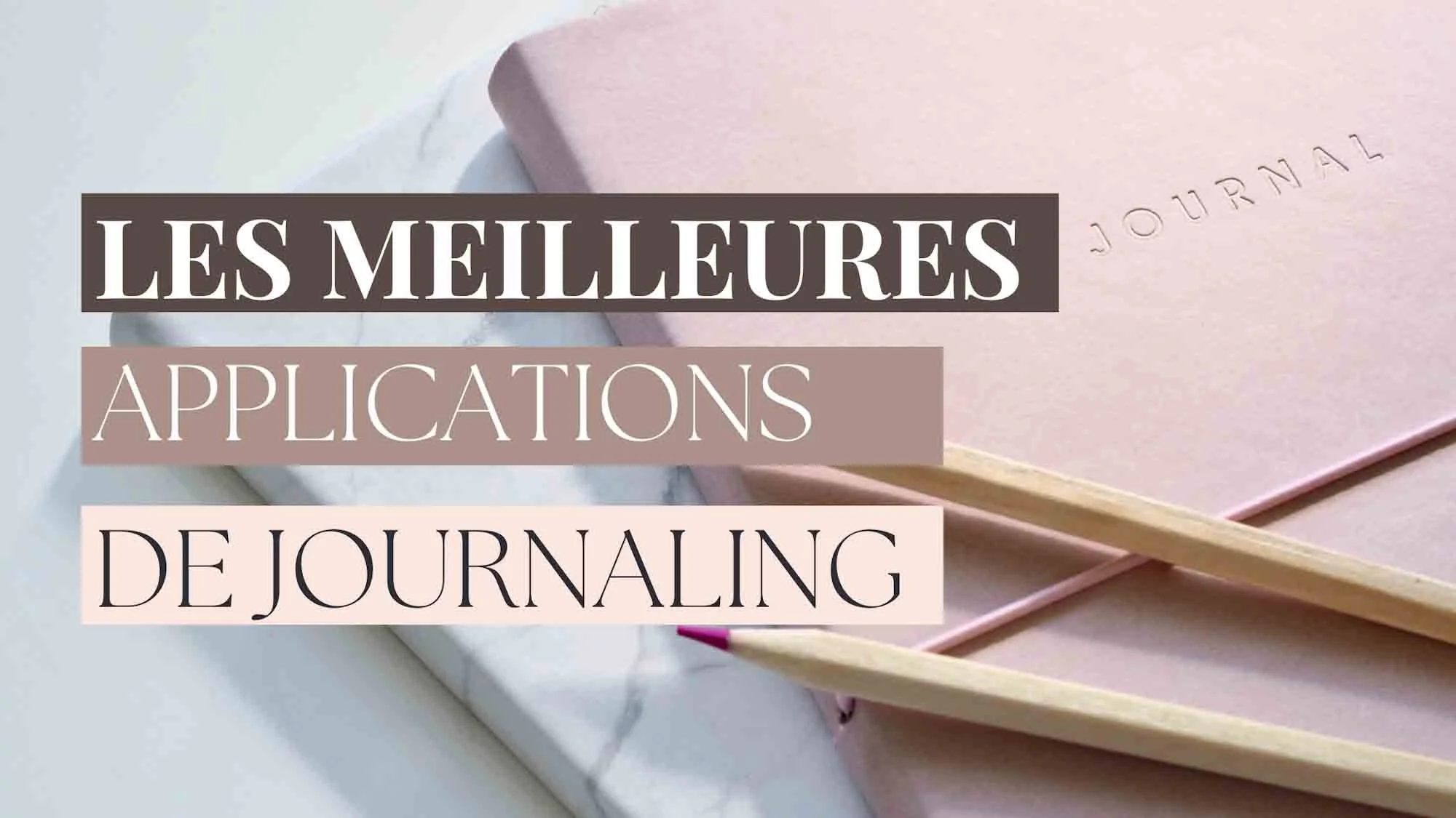 Les meilleures applications de Journaling