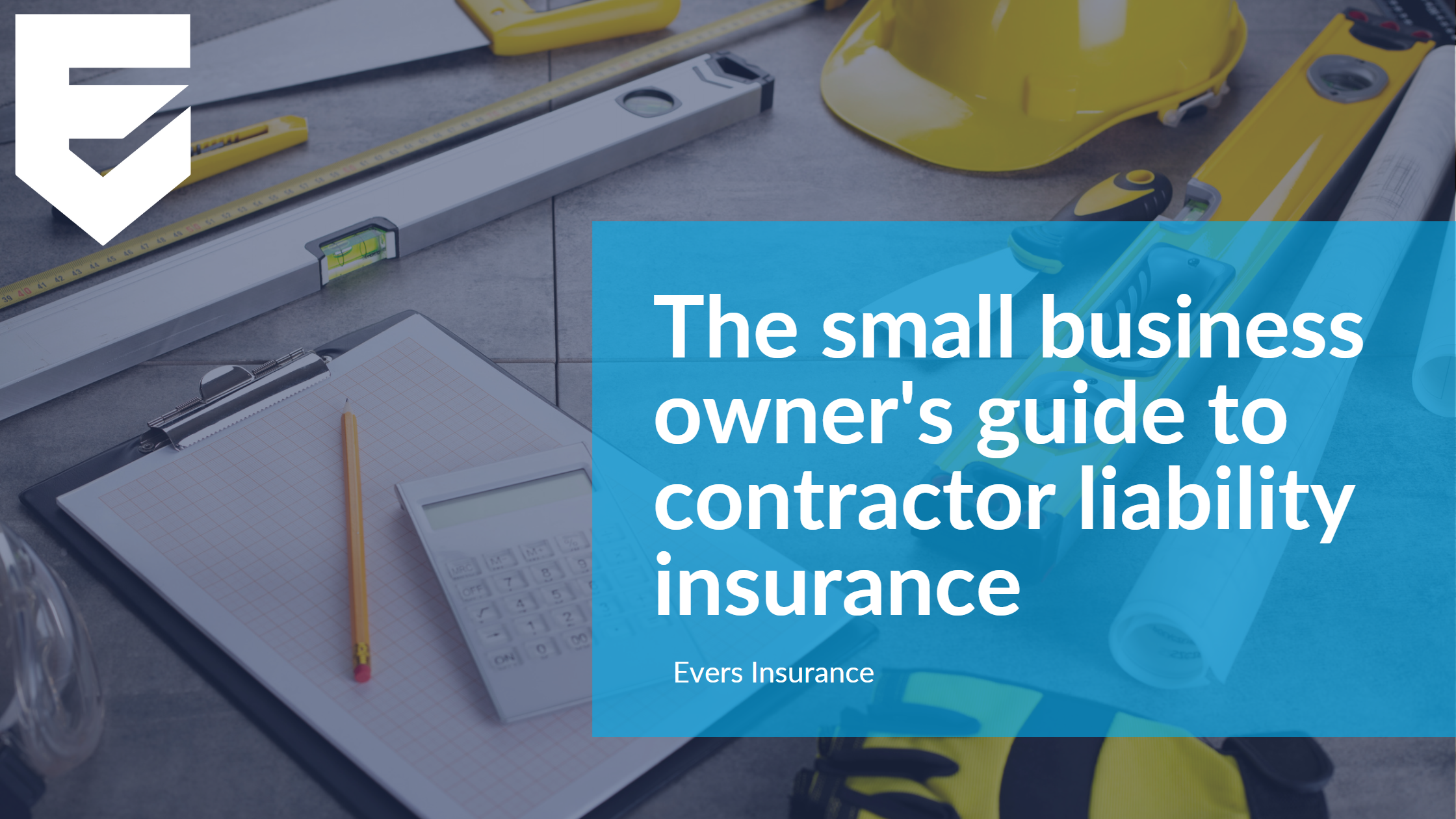 The small business owner's guide to contractor liability insurance