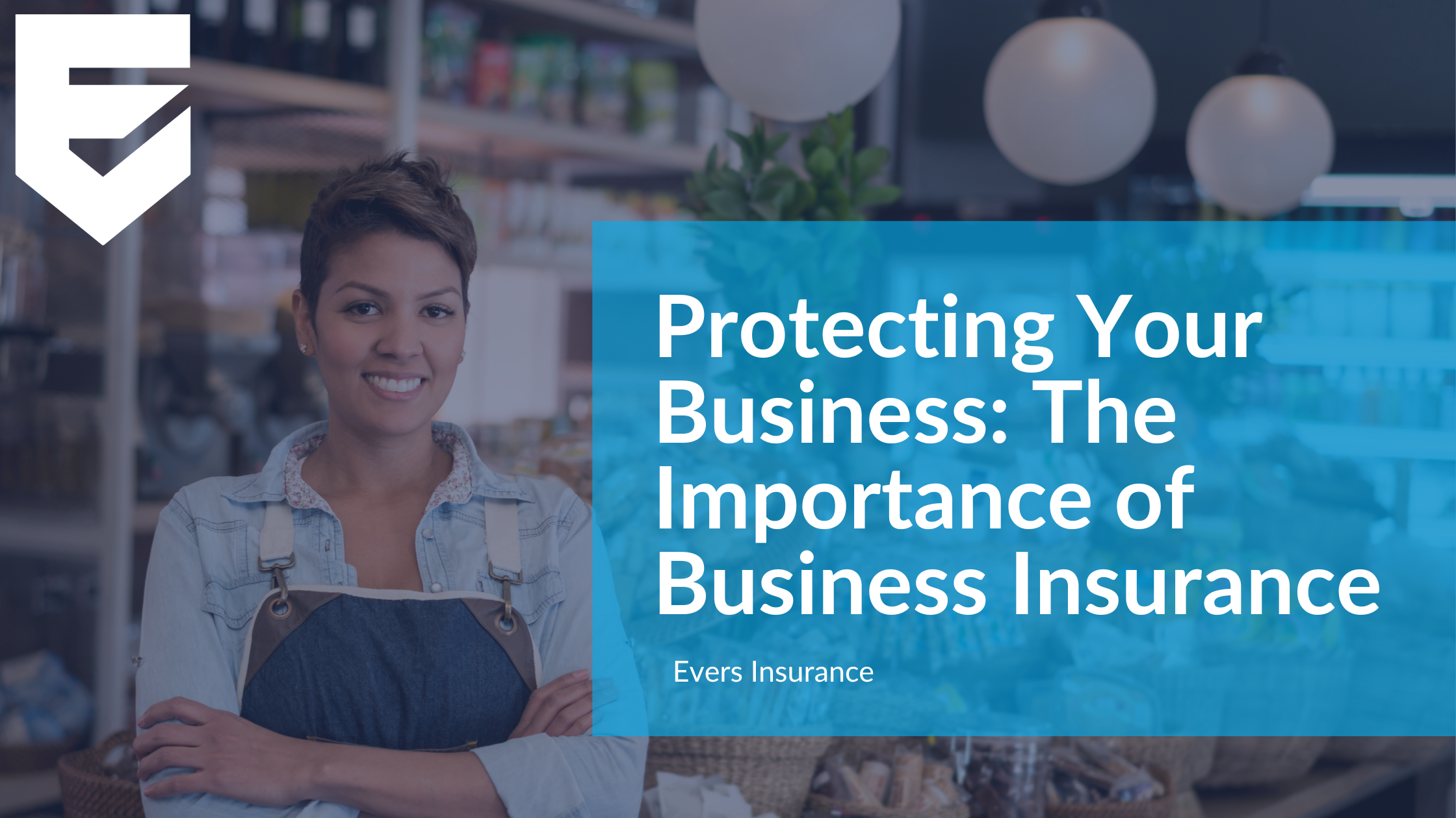 Protecting Your Business: The Importance of Business Insurance
