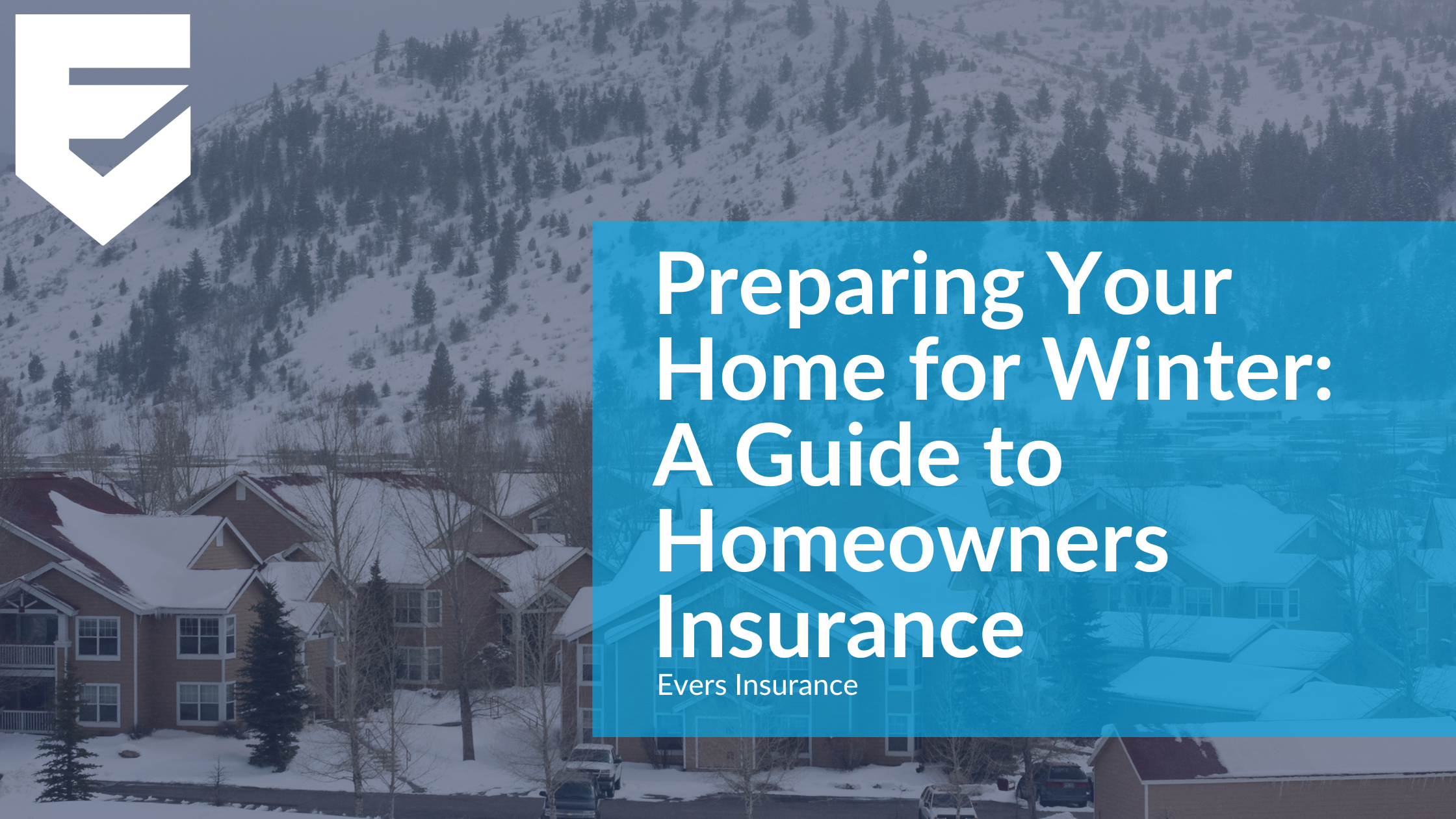 Preparing Your Home for Winter: A Guide to Homeowners Insurance