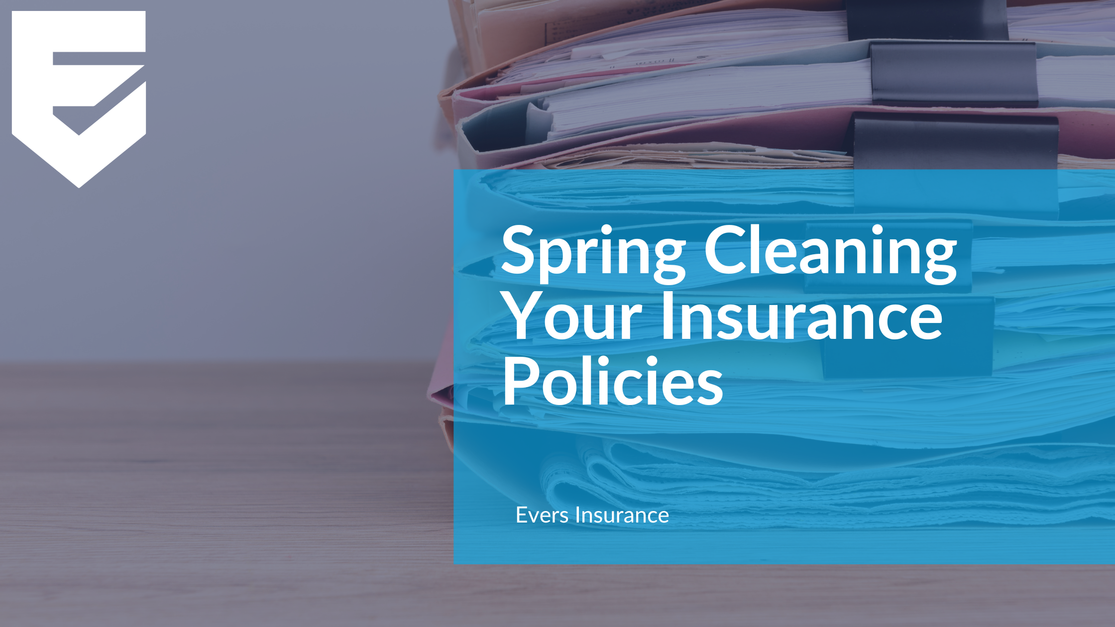 Spring Cleaning Your Insurance Policies