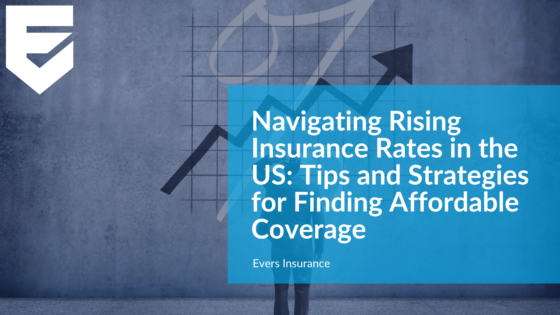 Navigating Rising Insurance Rates in the US: Tips and Strategies for Finding Affordable Coverage