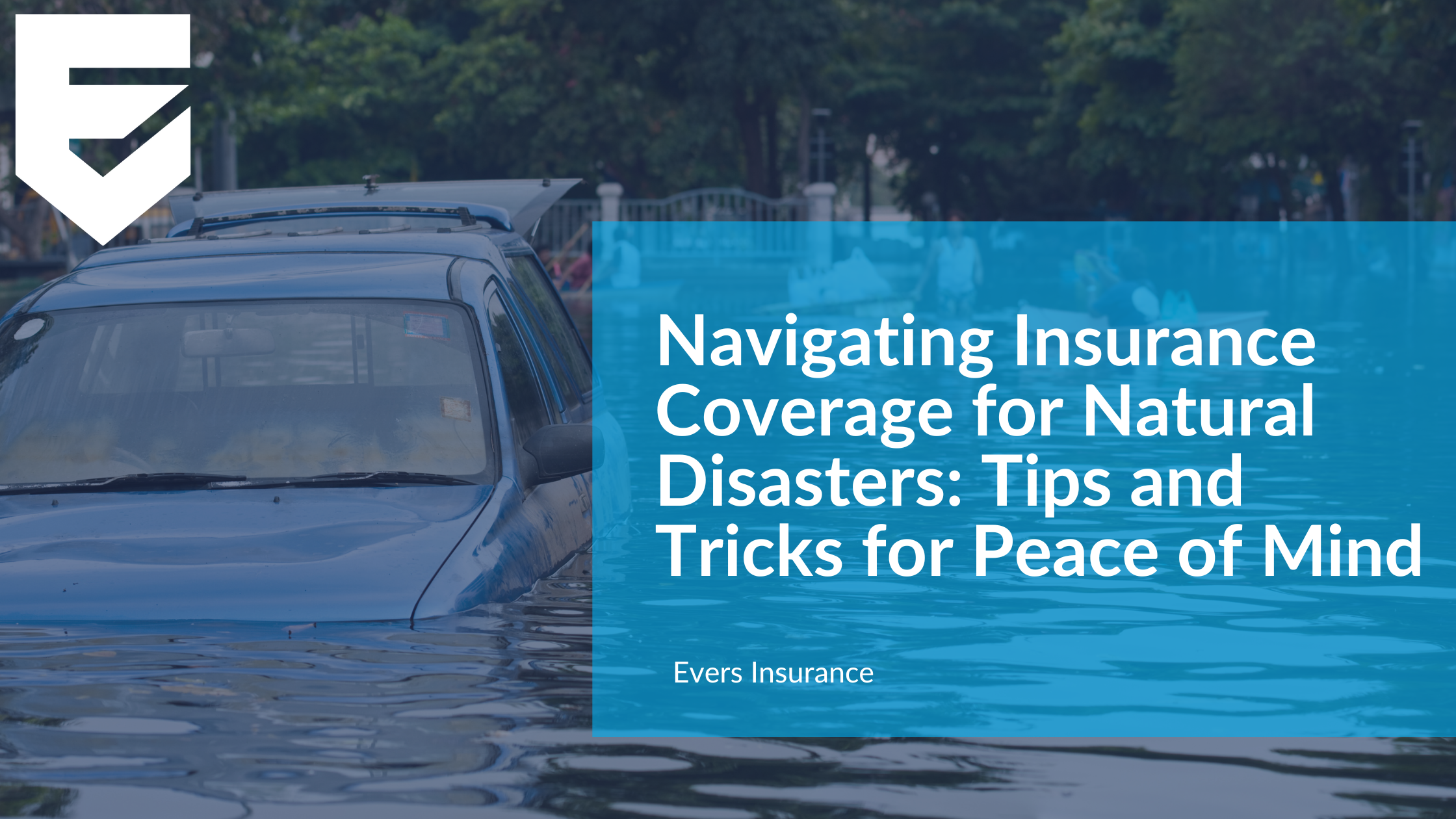 Navigating Insurance Coverage for Natural Disasters: Tips and Tricks for Peace of Mind