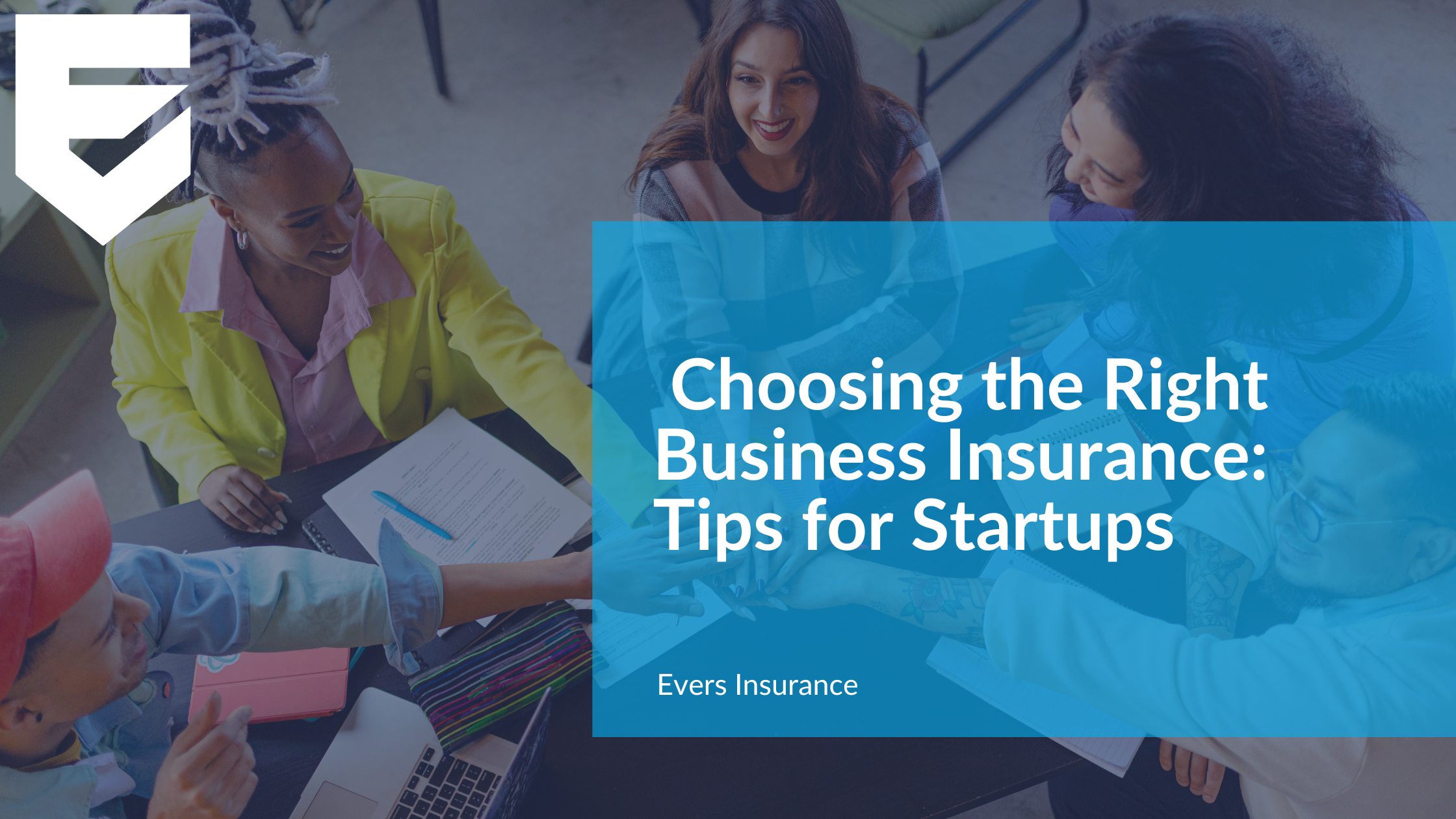 Choosing the Right Business Insurance: Tips for Startups