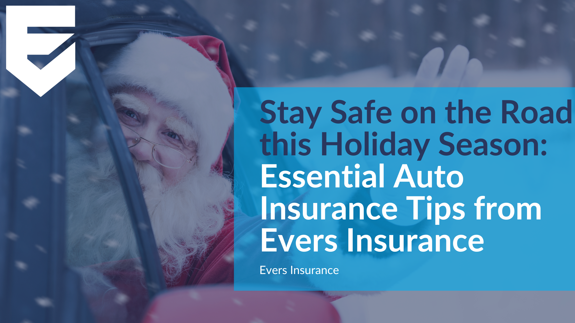 Stay Safe on the Road this Holiday Season: Essential Auto Insurance Tips from Evers Insurance