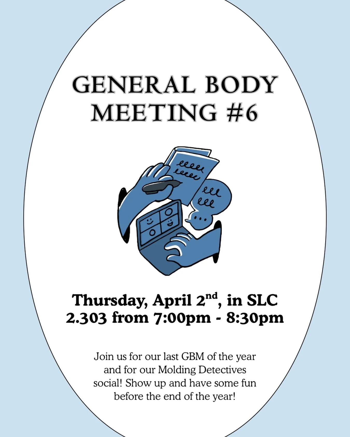 Hello everyone! We are having our LAST General Body meeting, GBM 6, THIS THURSDAY, April 2nd! It&rsquo;ll be in SLC 2.303 from 7-9pm, and we will be wrapping up the semester and the year! We also have a very exciting and intriguing social planned for